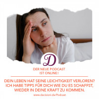 #164 Dein Leben hat an Leichtigkeit verloren? Ich habe wichtige Tipps für Dich, wie Du es schaffst wieder in Deine Kraft zu kommen.