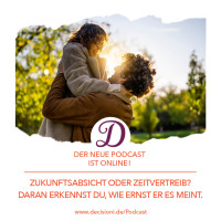 #175 Zukunftsabsicht oder Zeitvertreib? Daran erkennst Du, wie ernst er es meint!